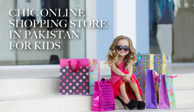 Chic Online Shopping Store in Pakistan for Kids